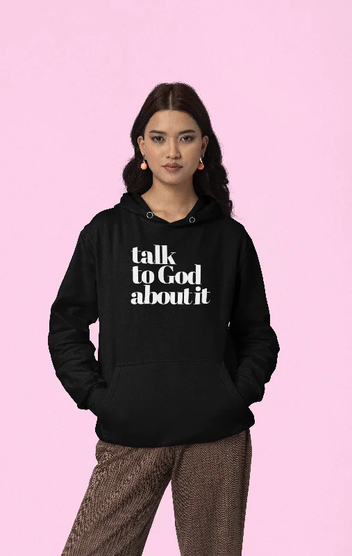 distressed pattern hoodies -Talk To God About It Hoodie