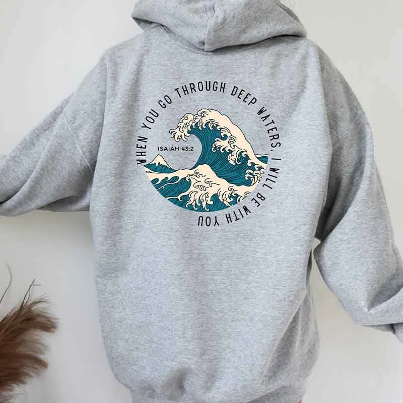 tie-dye hoodies trendy -When You Go Through Deep Waters Hoodie