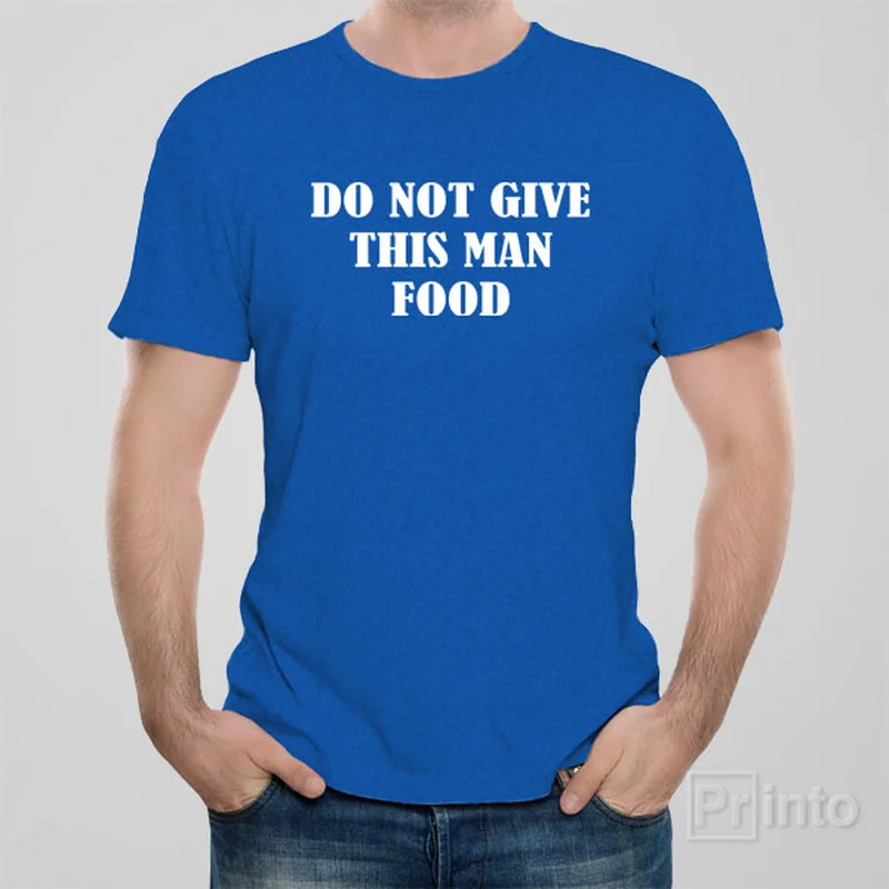 soft bamboo polo t-shirts -Do not give this man food - T-shirt