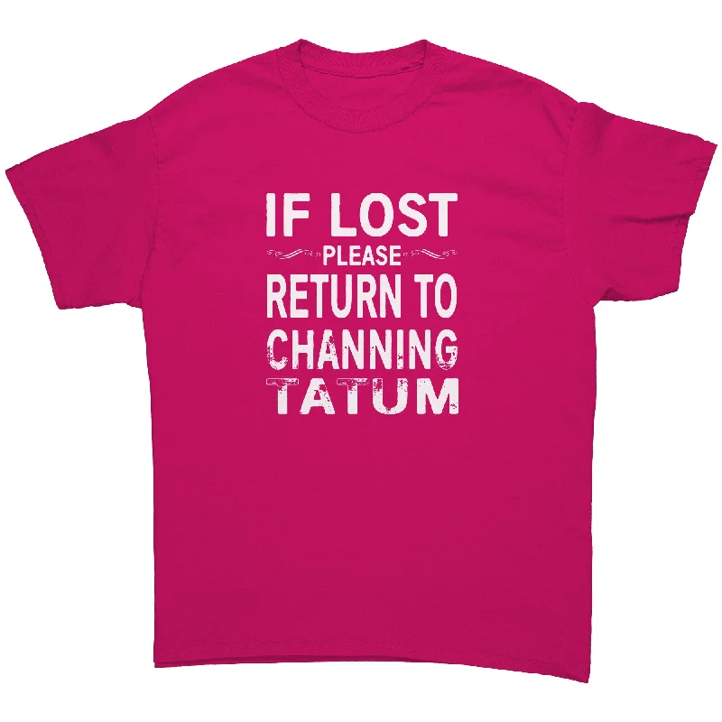 stretchy yoga henley t-shirts -IF LOST PLEASE RETURN TO CHANNING TATUM Unisex T-Shirt