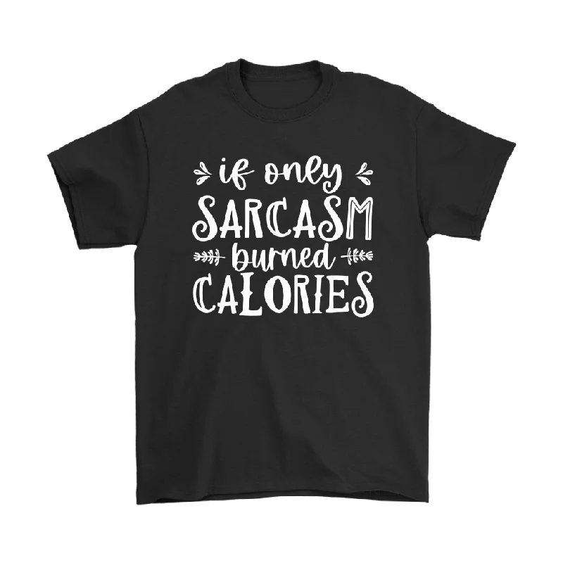 trendy oversized ringer t-shirts -If Only SARCASM Burned CALORIES Unisex T-Shirt