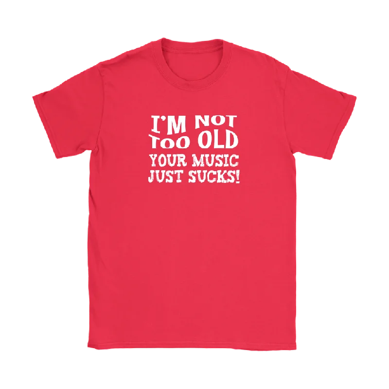 bold geometric scoop t-shirts -I'm Not Old, Your Music Just Sucks Women's T-Shirt