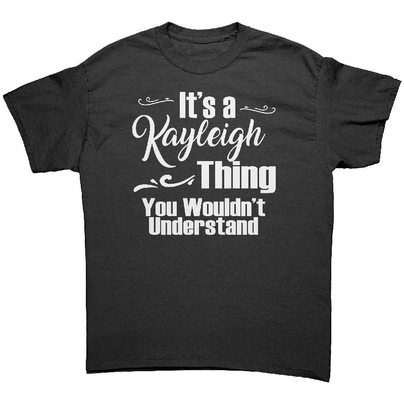 bold floral polo t-shirts -It's a KAYLEIGH Thing, You Wouldn't Understand T-Shirt