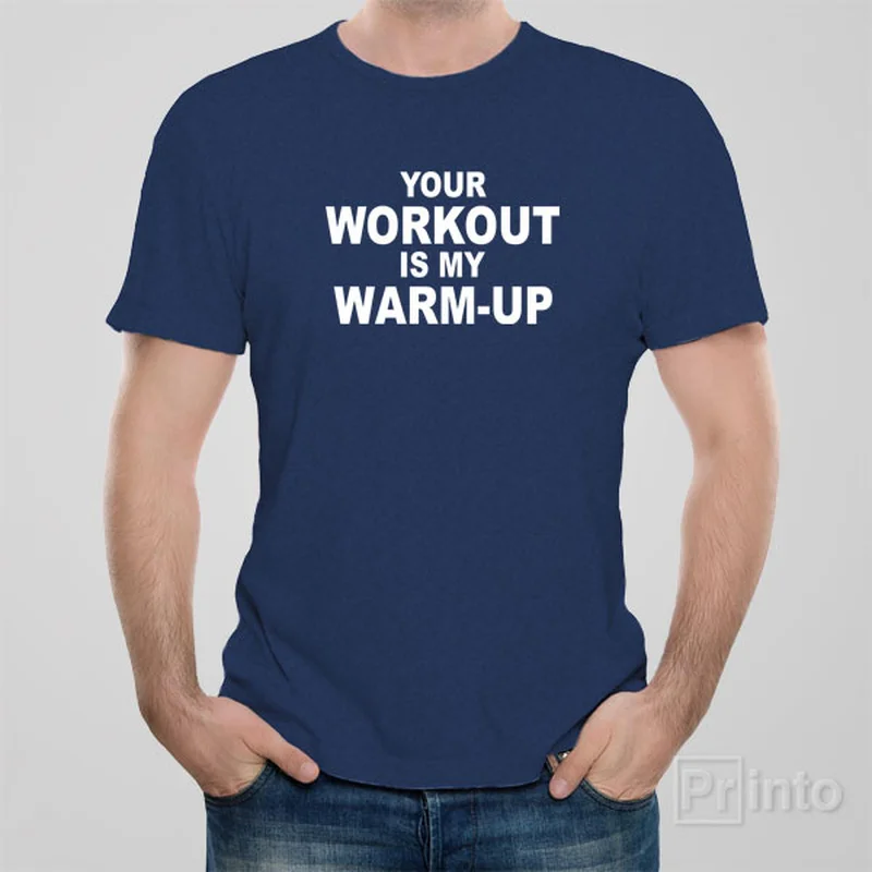 warm layered ringer t-shirts -Your workout is my warm-up - T-shirt